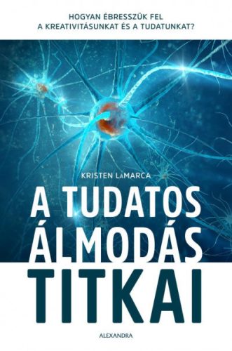 Kristen LaMarca - A tudatos álmodás titkai 