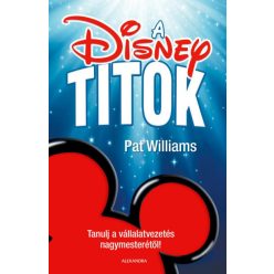   Pat Williams - A Disney-titok - Tanulj a vállalatvezetés nagymesterétől!