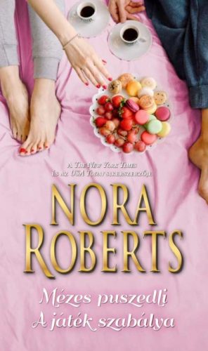 Nora Roberts - Mézes puszedli / A játék szabálya 