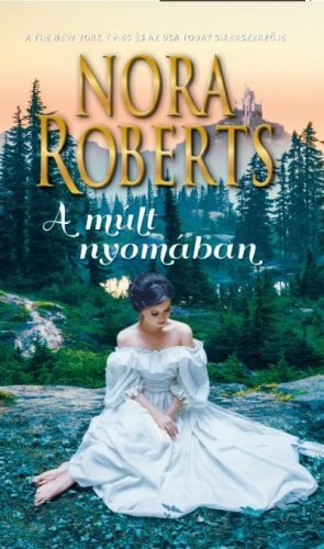 Nora Roberts - A múlt nyomában 