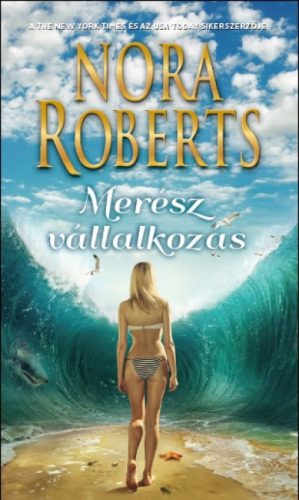 Nora Roberts - Merész vállalkozás 