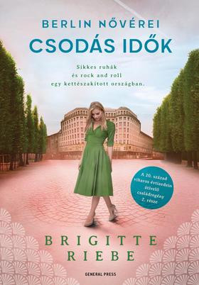 Brigitte Riebe - Csodás idők - Berlin nővérei 2. 