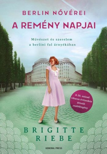 Brigitte Riebe - Berlin nővérei 3. - A remény napjai