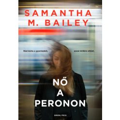 Samantha M. Bailey - Nő a peronon