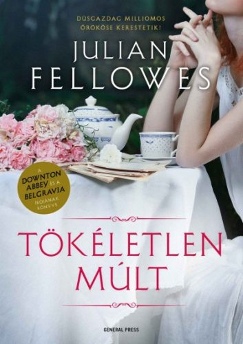 Julian Fellowes - Tökéletlen múlt