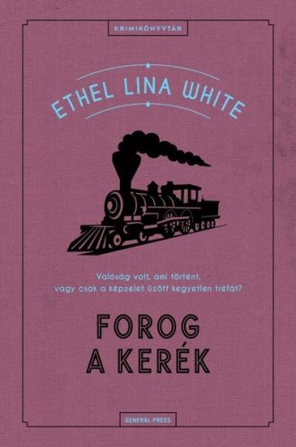 Forog a kerék - Krimikönyvtár -  Ethel Lina White