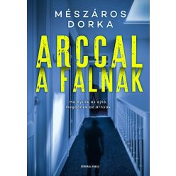   Arccal a falnak - A pszichológus nyomozó -  Mészáros Dorka