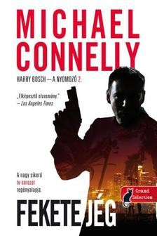 Michael Connelly - Fekete jég - Harry Bosch - a nyomozó 2. 