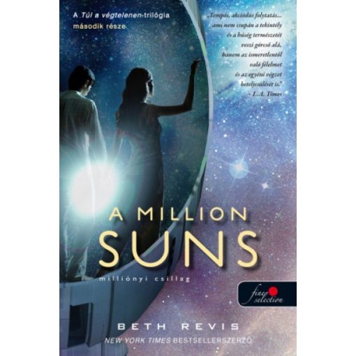 Beth Revis - A Million Suns - Milliónyi Csillag (új példány)