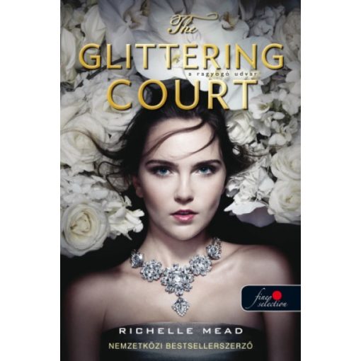 Richelle Mead - The Glittering Court / A ragyogó udvar (új példány)