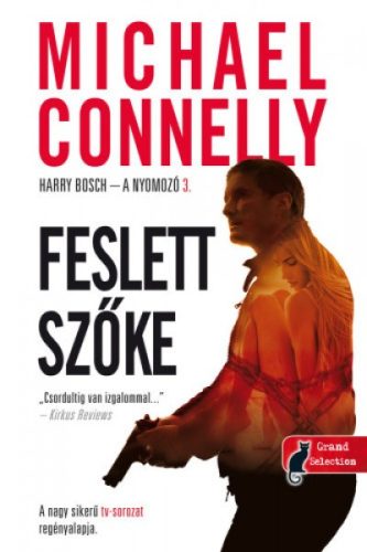 Michael Connelly - Feslett szőke - Harry Bosch - a nyomozó 3. 