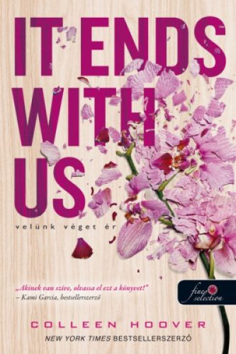 Colleen Hoover - It Ends with Us - Velünk véget ér