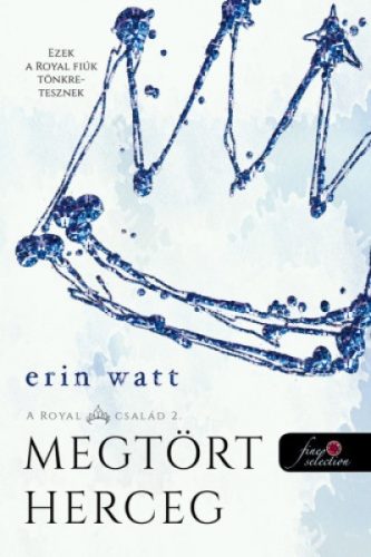 Erin Watt - Megtört herceg - A Royal család 2.  