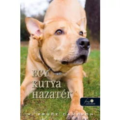 Egy kutya hazatér - W. Bruce Cameron