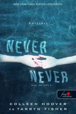 Tarryn Fisher-Colleen Hoover-Never never-Soha, de soha 3. 