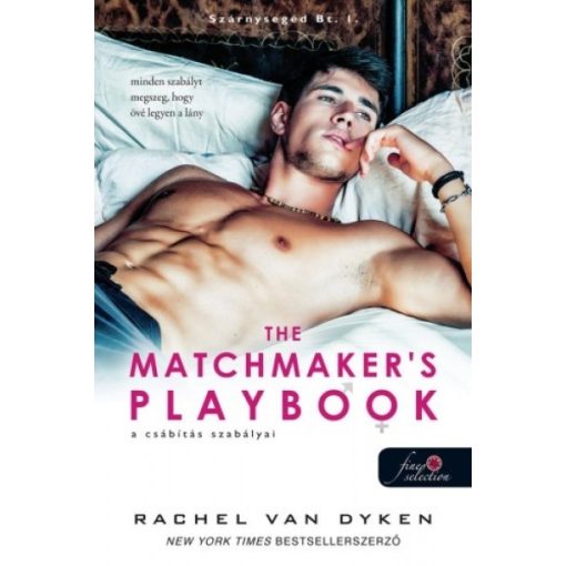 Rachel Van Dyken - The Matchmaker's playbook - A csábítás szabályai 