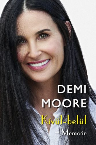 Demi Moore - Kívül-belül - Memoár