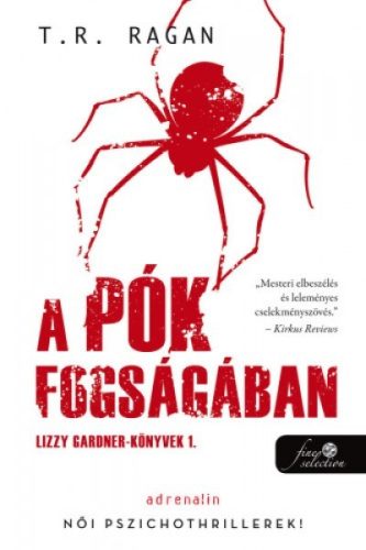 T.R. Ragan - A pók fogságában - Lizzy Gardner-könyvek 1. 