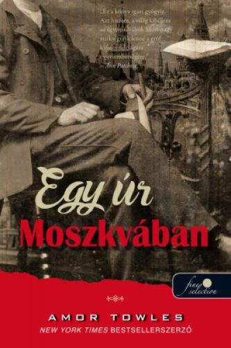 Amor Towles - Egy úr Moszkvában 