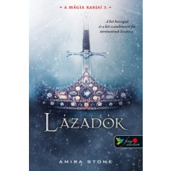Amira Stone - Lázadók - A mágia rabjai 3.