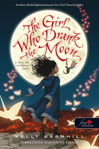 Kelly Barnhill - The Girl Who Drank the Moon - A lány, aki holdfényt ivott 