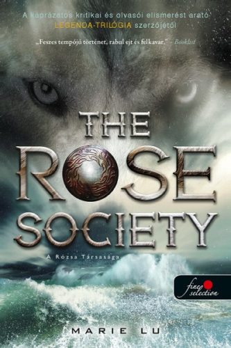 Marie Lu - The Rose Society - A Rózsa Társasága - Válogatott ifjak 2.