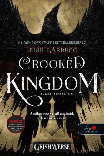 Leigh Bardugo - Crooked Kingdom - Bűnös birodalom - Hat varjú 2.