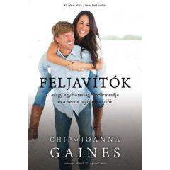   Joanna Gaines és Chip Gaines - Feljavítók, avagy egy házasság tündérmeséje és a benne rejlő inspirációk 