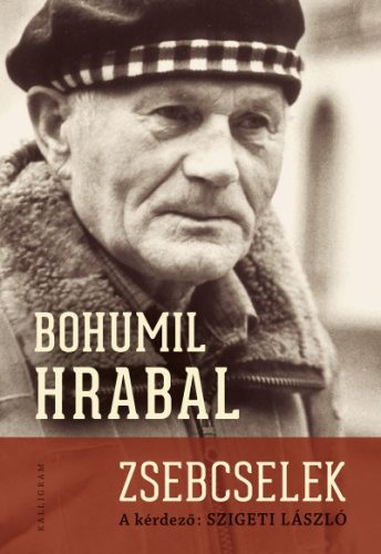 Bohumil Hrabal - Szigeti László - Zsebcselek - -interjúregény-