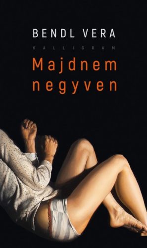 Bendl Vera - Majdnem negyven