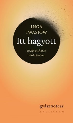 Inga Iwasiów - Itt hagyott - Gyásznotesz