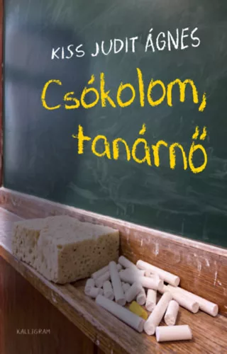 Csókolom, tanárnő - Kiss Judit Ágnes (kötött áras)  