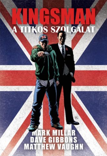 Mark Millar - Kingsman - A titkos szolgálat 