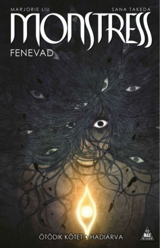 Marjorie Liu - Monstress - Fenevad - Ötödik kötet - Hadiárva