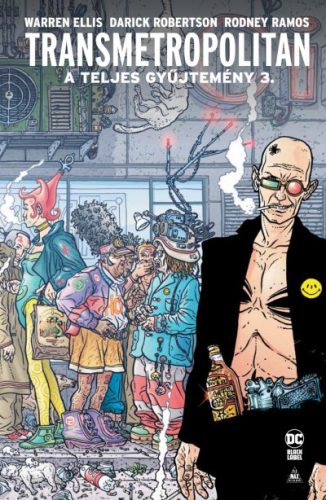 Warren Ellis - Transmetropolitan - A teljes gyűjtemény 3.