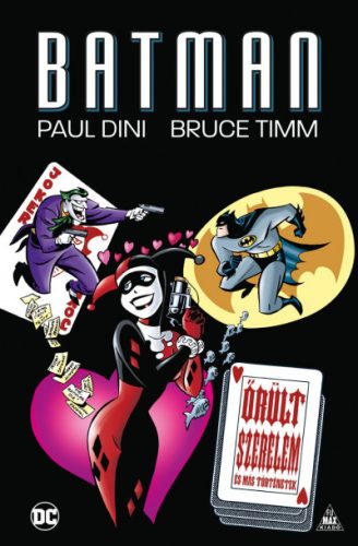 Batman - Őrült szerelem és más történetek Paul Dini  -  Bruce Timm