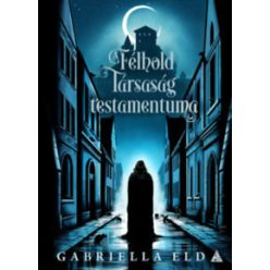   A Félhold Társaság testamentuma - Gabriella Eld (kötött áras) 