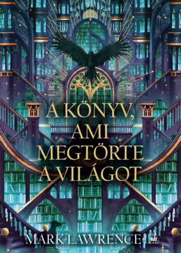 A könyv, ami megtörte a világot - Könyvtár-trilógia 2. -  Mark Lawrence  