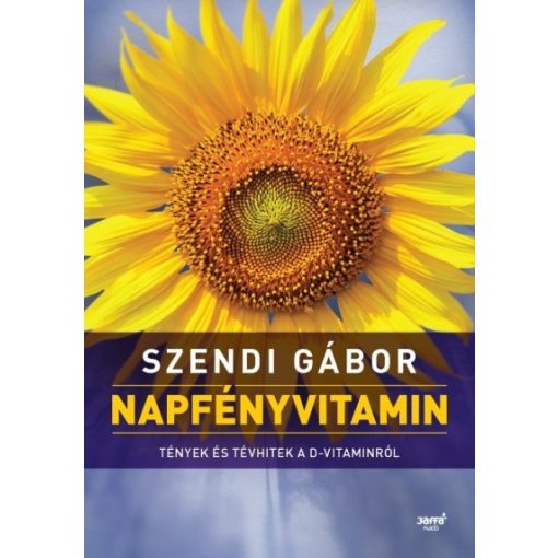 Szendi Gábor - Napfényvitamin - Tények és tévhitek a D-vitaminról 