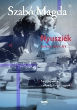 Szabó Magda-Nyusziék - Napló (1951-1958) 