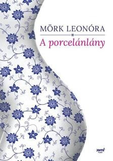 Mörk Leonóra - A porcelánlány 