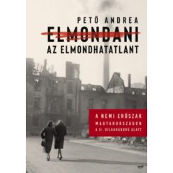 Pető Andrea-Elmondani az elmondhatatlant 