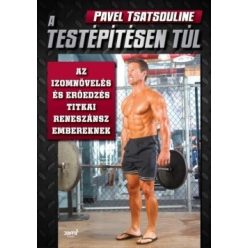 Pavel Tsatsouline-A testépítésen túl 