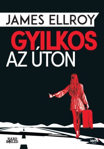 James Ellroy - Gyilkos az úton 