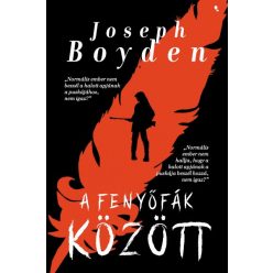 Joseph Boyden - A fenyőfák között 