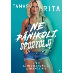 Tamás Rita - Ne pánikolj, sportolj! 