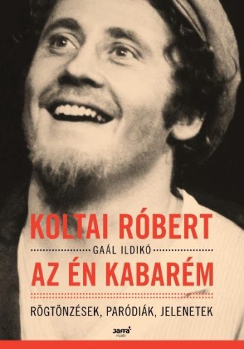 Koltai Róbert - Az én kabarém - Rögtönzések, paródiák, jelenetek 