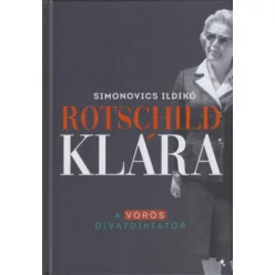   Rotschild Klára - A vörös divatdiktátor - Simonovics Ildikó