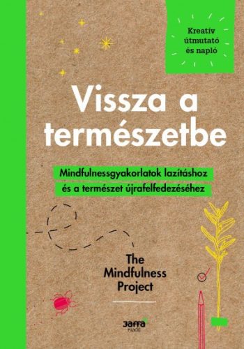 Alexandra Frey - Autumn Totton -  Vissza a természetbe - Mindfulnessgyakorlartok lazításhoz és a természet újrafelfedezéséhez