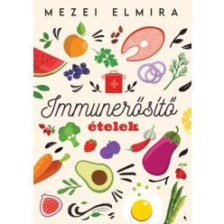 Mezei Elmira - Immunerősítő ételek 